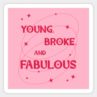 Young, Broke, and Fabulous typography magenta Sticker